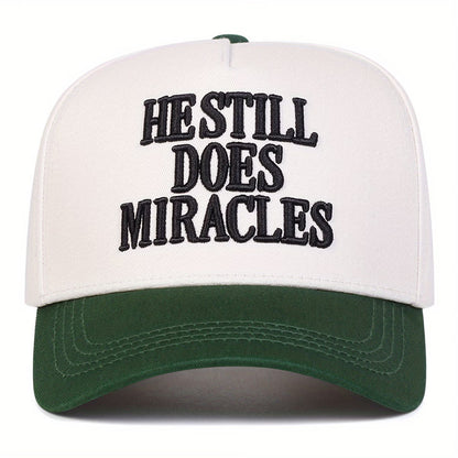 HE STILL DOES MIRACLES Embroidered Baseball Cap